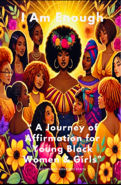 I Am Enough-A Journey of Affirmation for Young Black Girls & Women